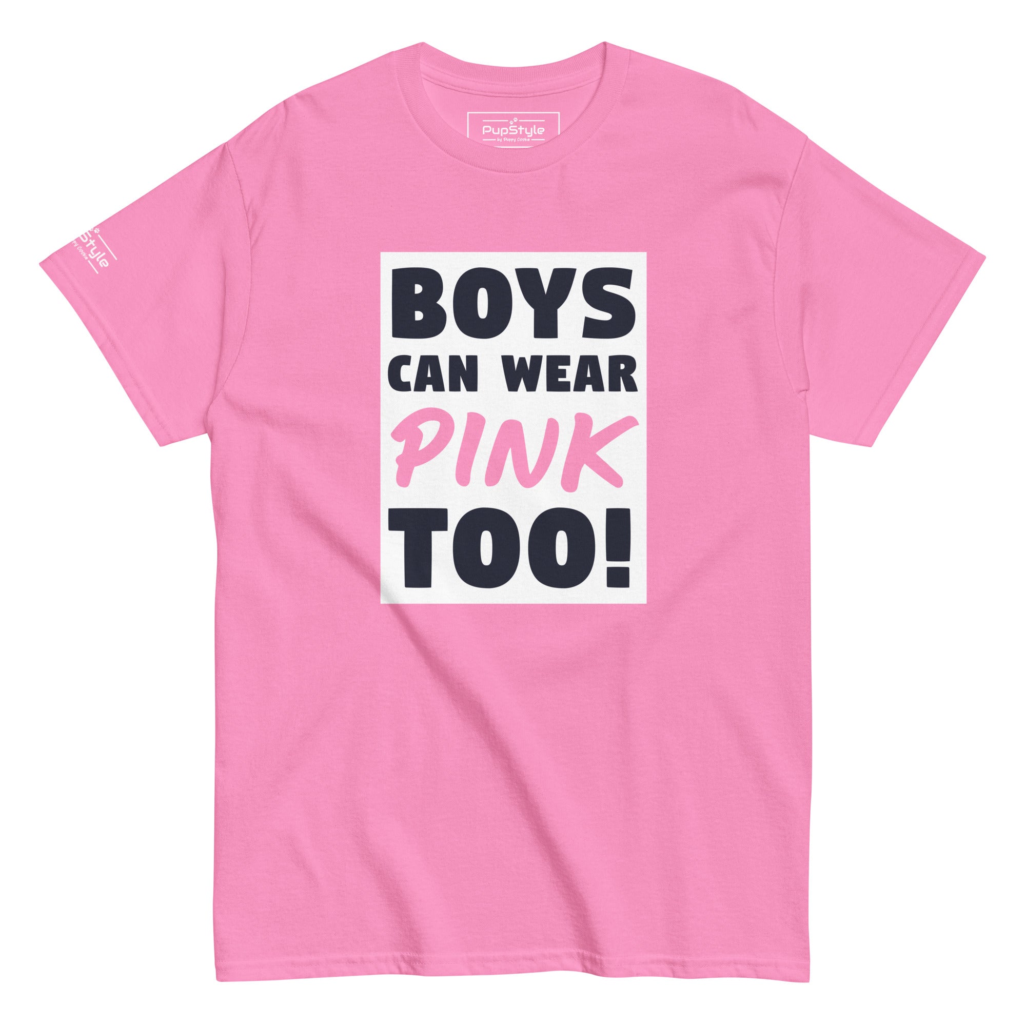 PupStyle | Boys Can Wear Pink Too | T-Shirt - PupStyle